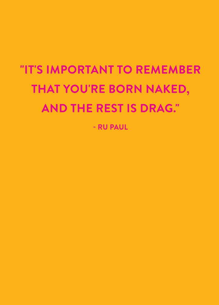 Born Naked Rest Is Drag Card