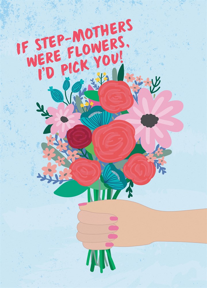 If Step Mothers Were Flowers Card