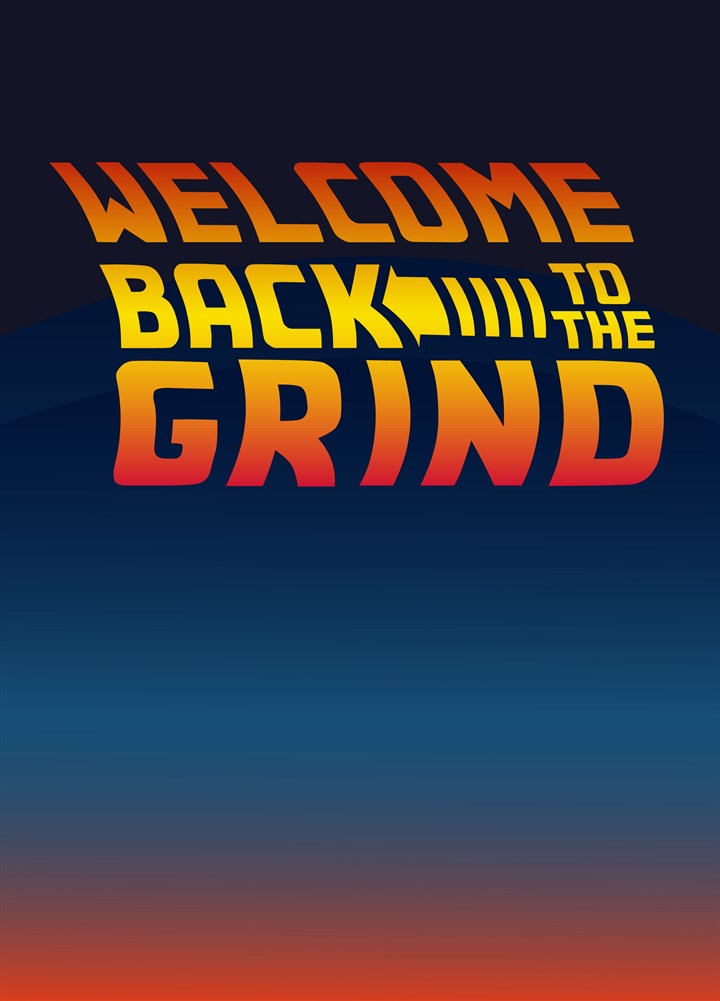 Back To The Grind Card