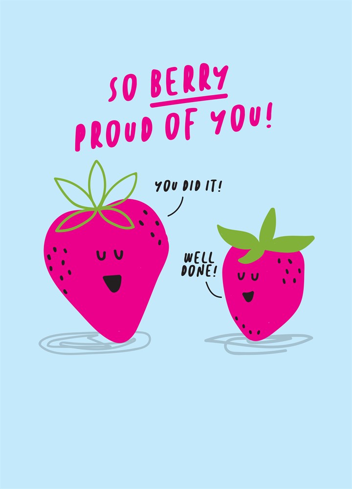 So Berry Proud Of You Card