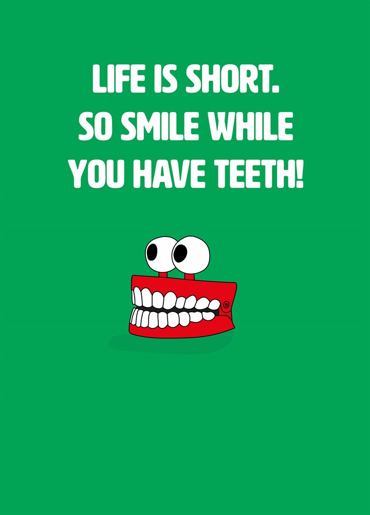 Smile While You Have Teeth Card