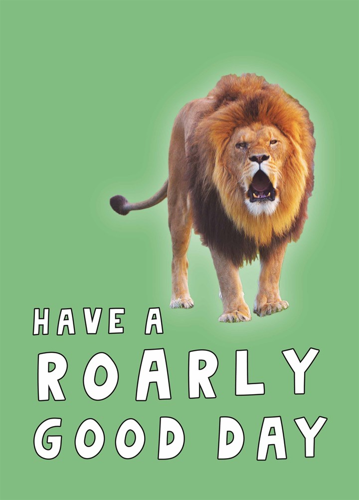 Have A Roarly Good Day Card