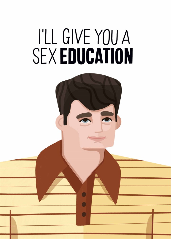 I'll Give You A Sex Education Card