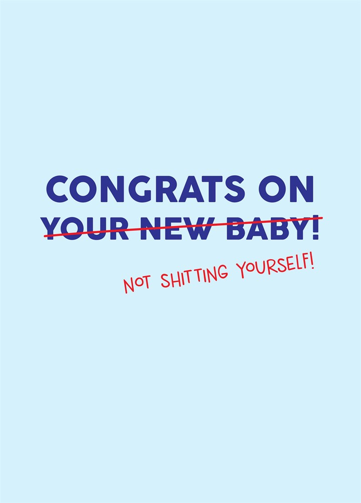 Congrats On Not Shitting Yourself Card