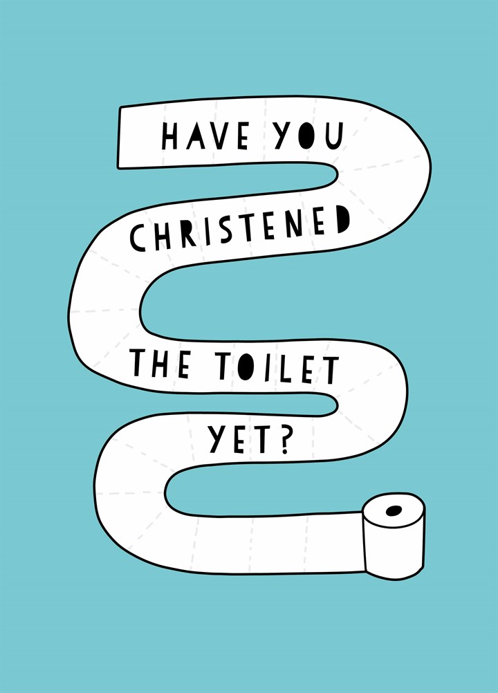 Christened The Toilet Yet Card