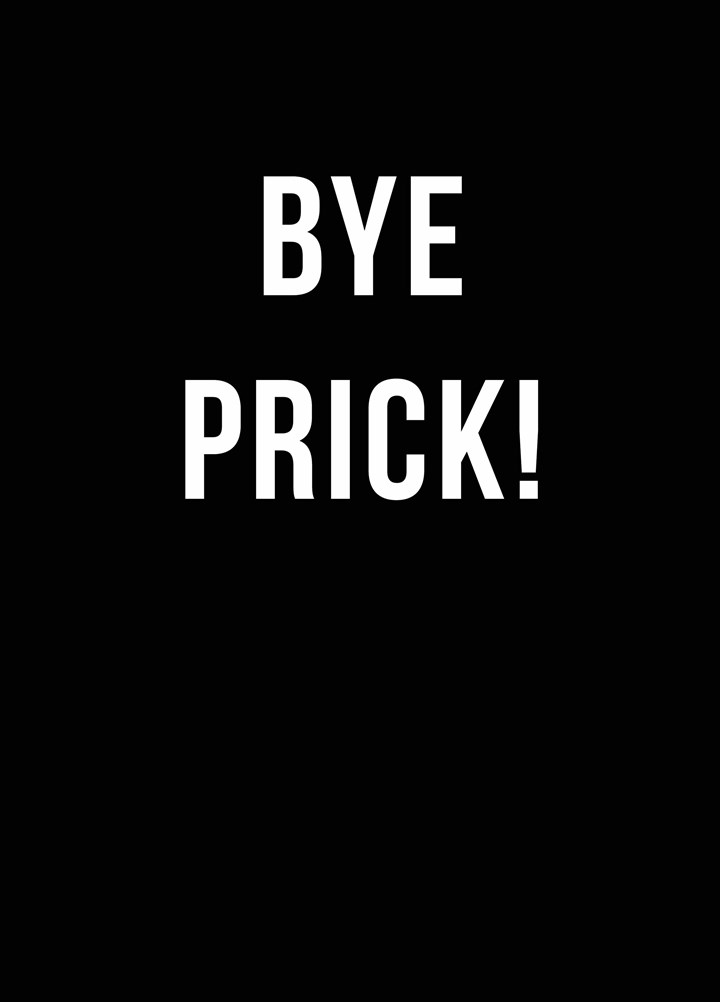 Bye Prick Card