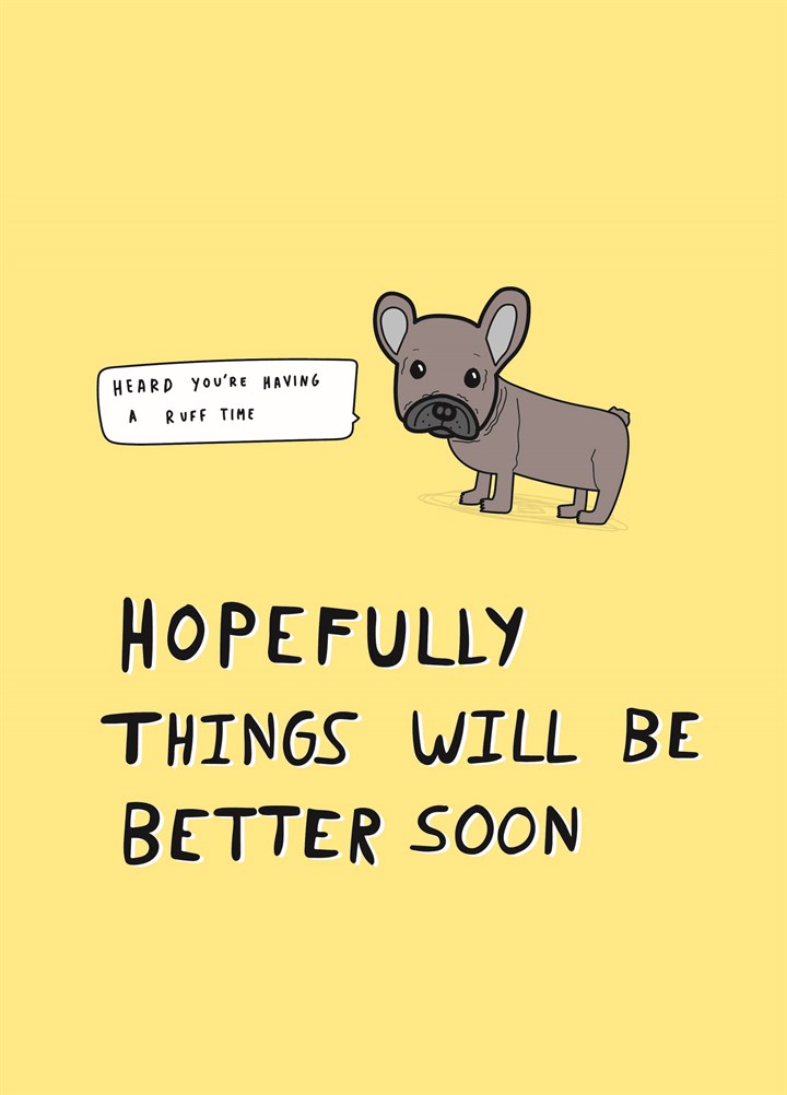 Hopefully Things Will Be Better Soon Card