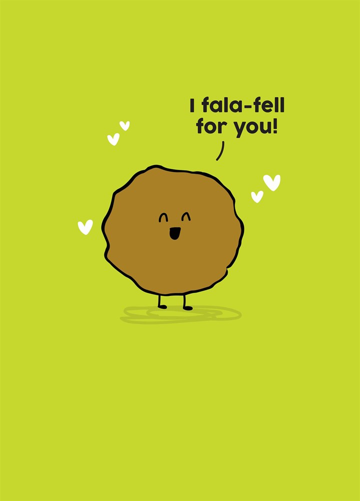 I Fala-Fell For You Card