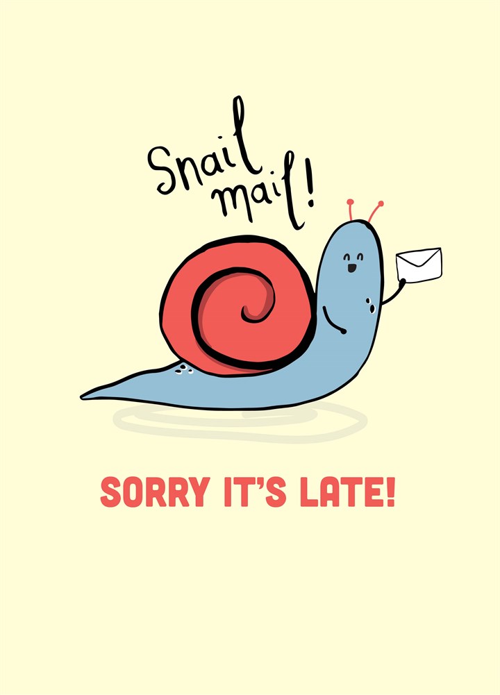 Snail Mail Sorry It's Late Card