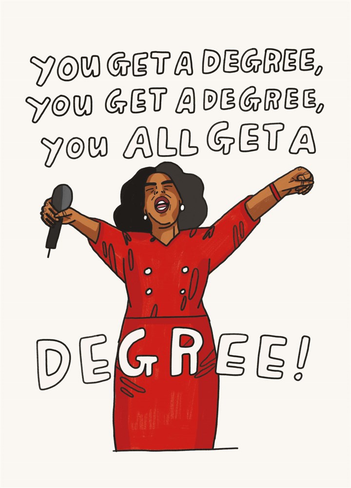 You All Get A Degree Card