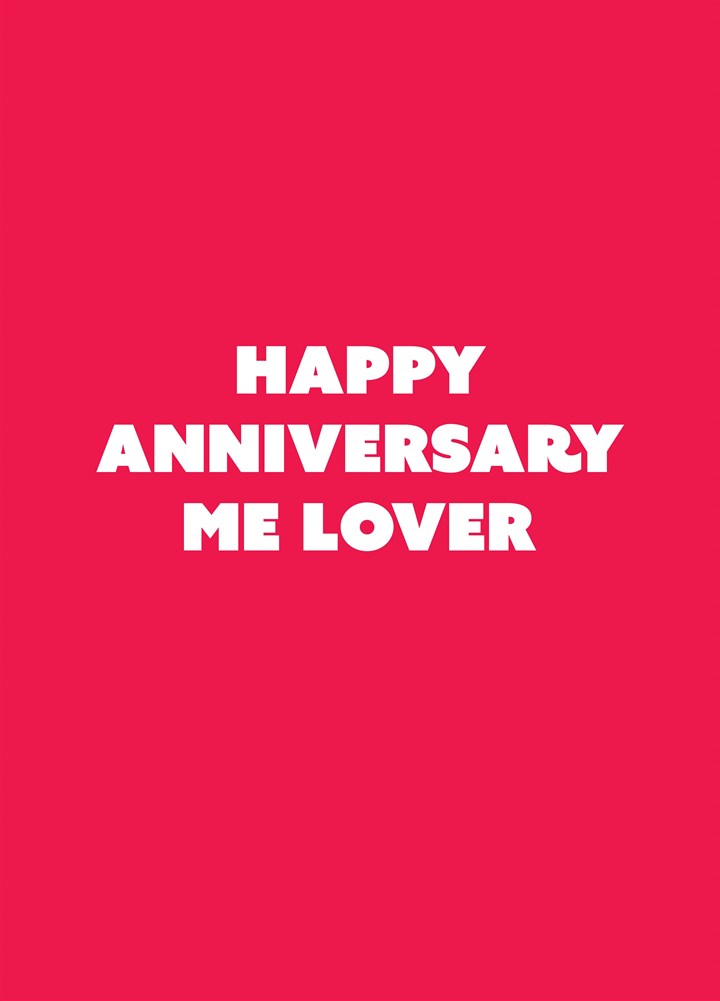 Happy Anniversary Me Lover Card