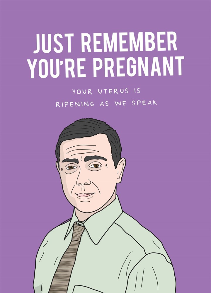 Just Remember You're Pregnant Card
