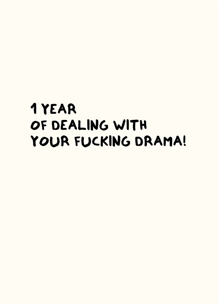 1 Year Of Your Fucking Drama Card