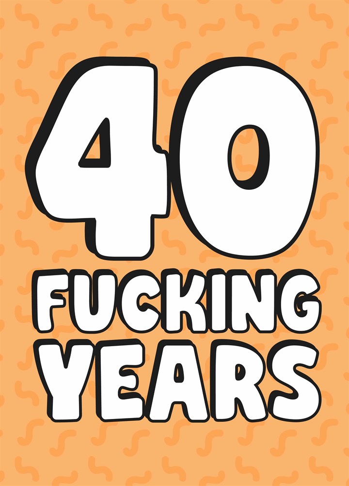 40 Fucking Years Card