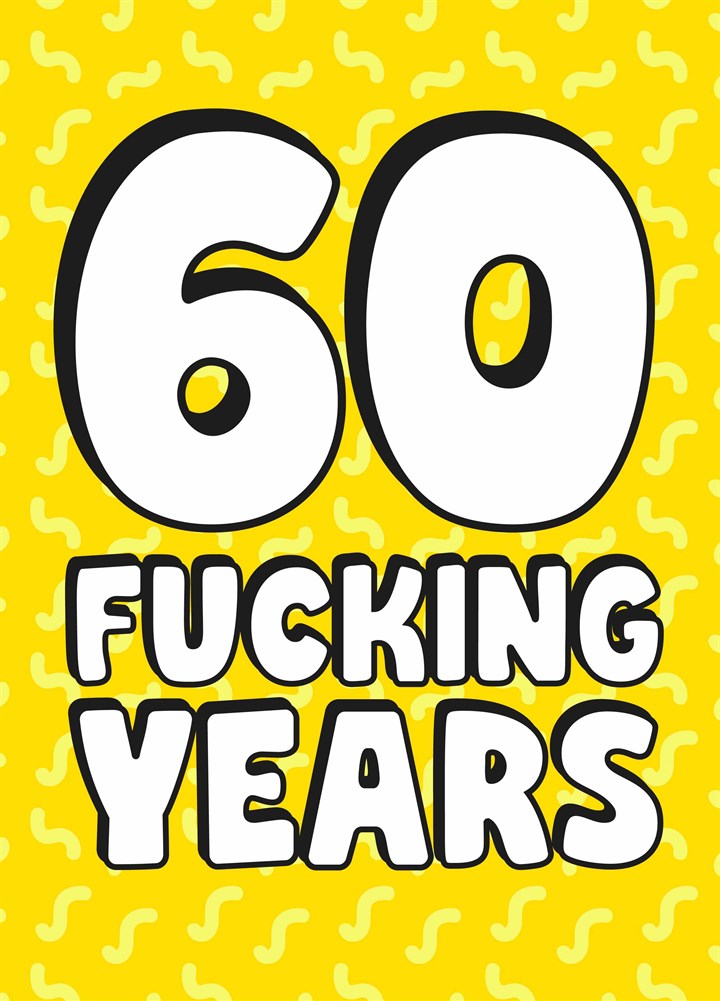 60 Fucking Years Card