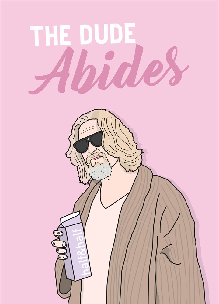 The Dude Abides Card