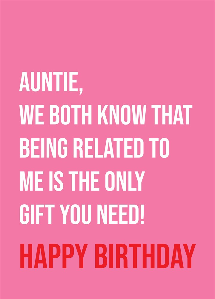 Auntie Only Gift You Need Card
