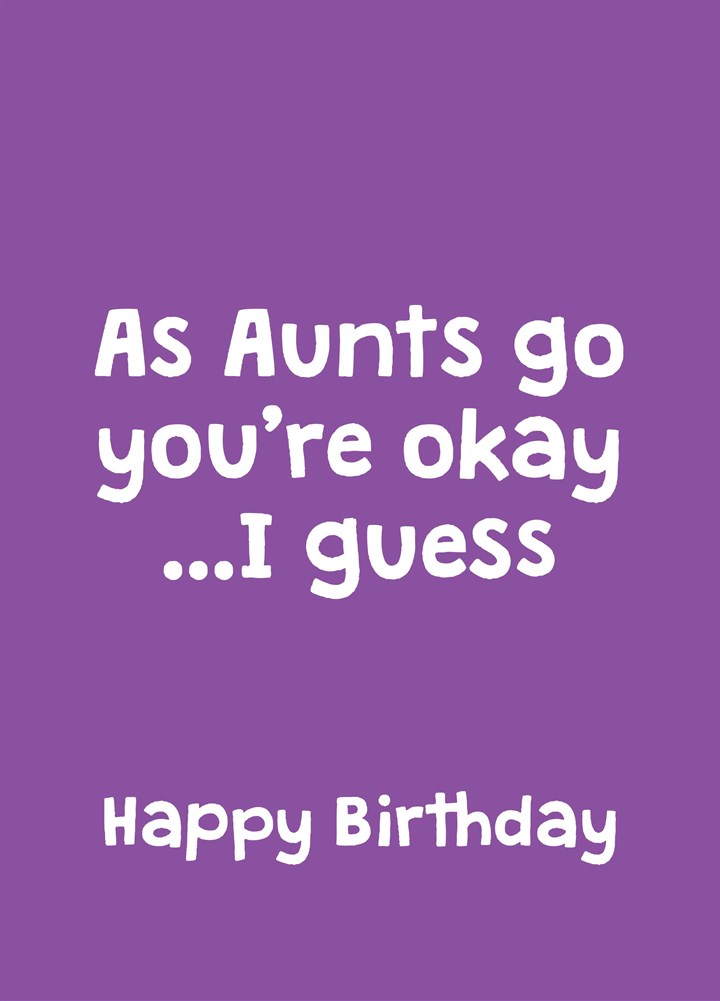 As Aunts Go You're Okay Card