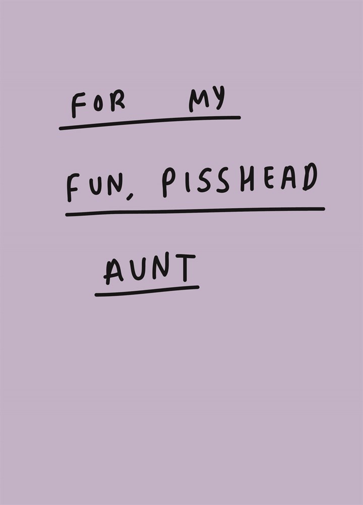 Pisshead Aunt Card