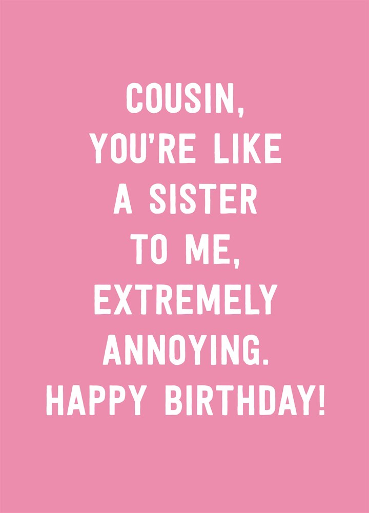 Cousin You're Like A Sister Card