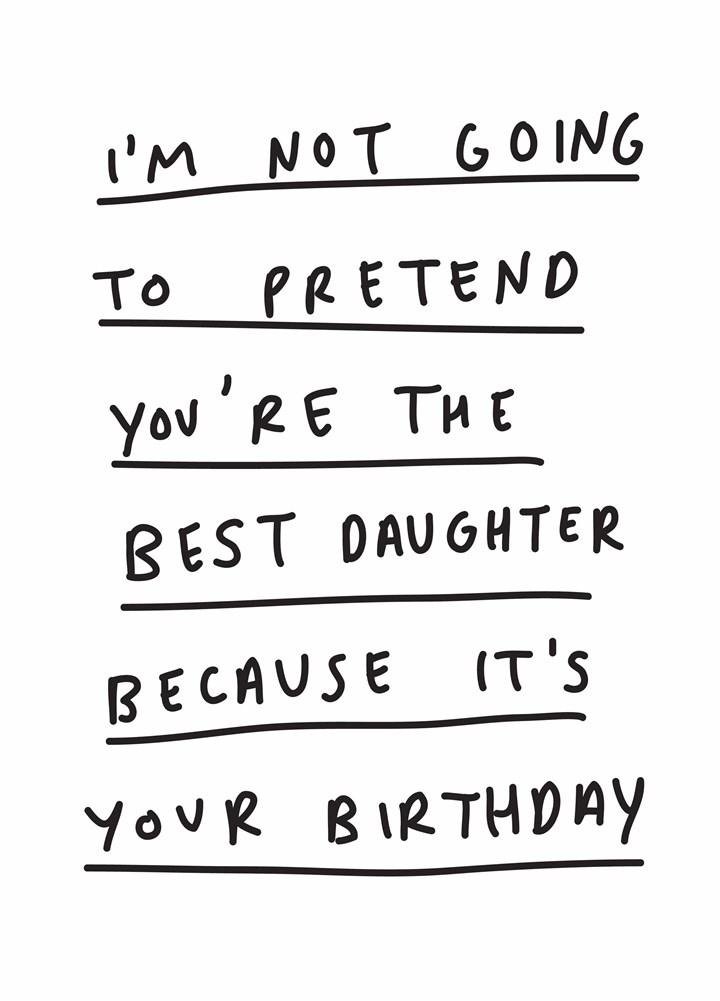 Pretend You're The Best Daughter Card