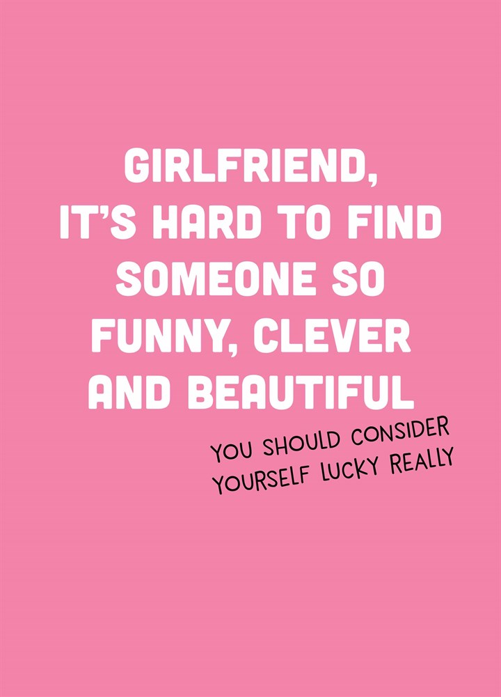 Girlfriend Consider Yourself Lucky Card