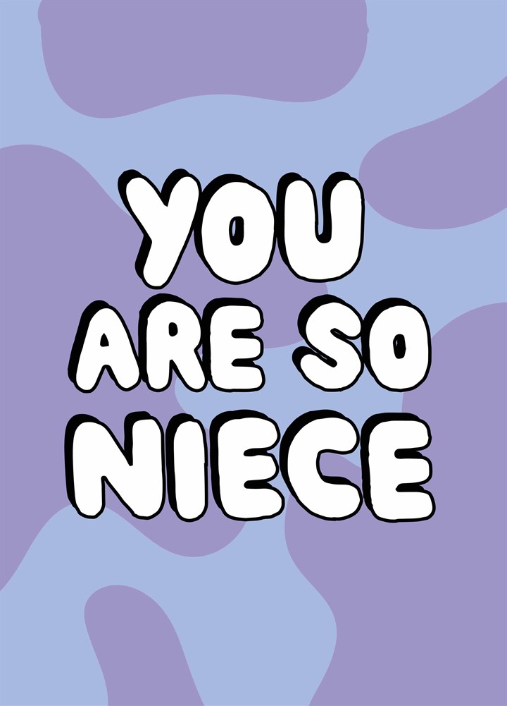 You Are So Niece Card