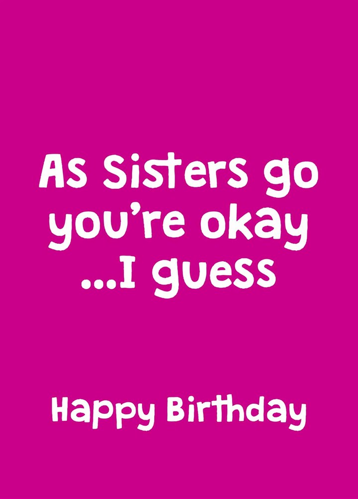 As Sister's Go You're Okay Card