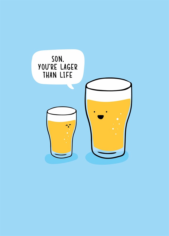 Son You're Lager Than Life Card