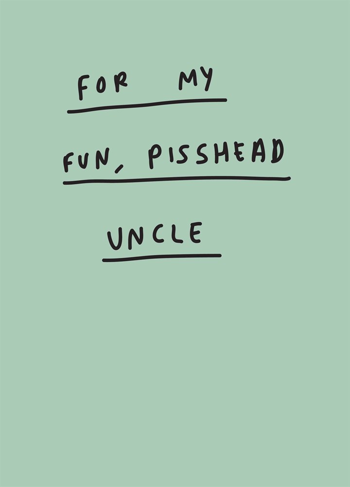 Fun Pisshead Uncle Card