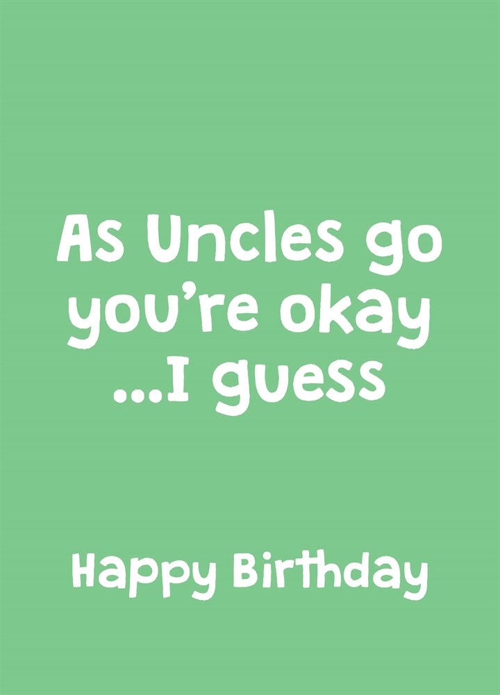 As Uncles Go You're Okay Card