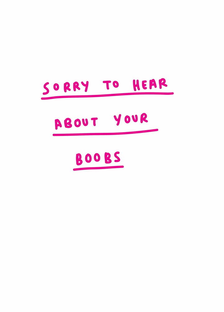 Sorry To Hear About Your Boobs Card