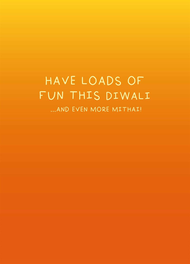 Have Loads Of Fun This Diwali Card