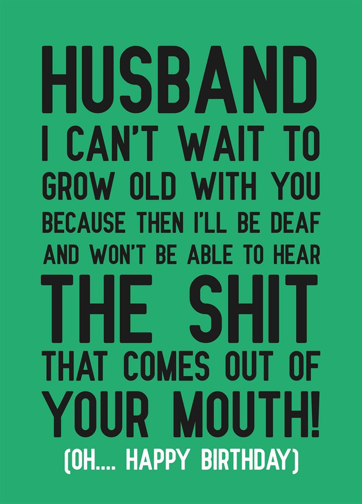Husband I Can't Wait To Grow Old With You Card
