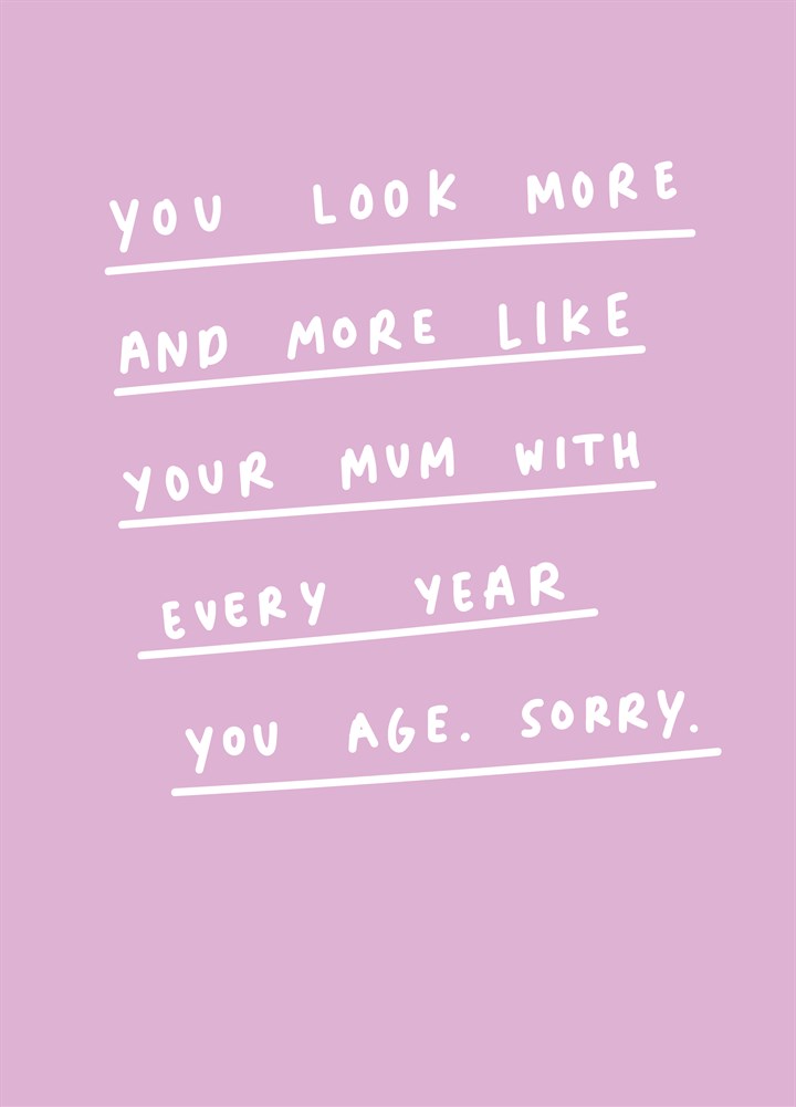 Look More And More Like Mum Card