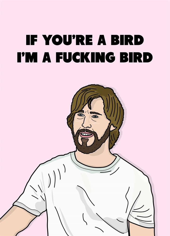 I'm A Fucking Bird Card