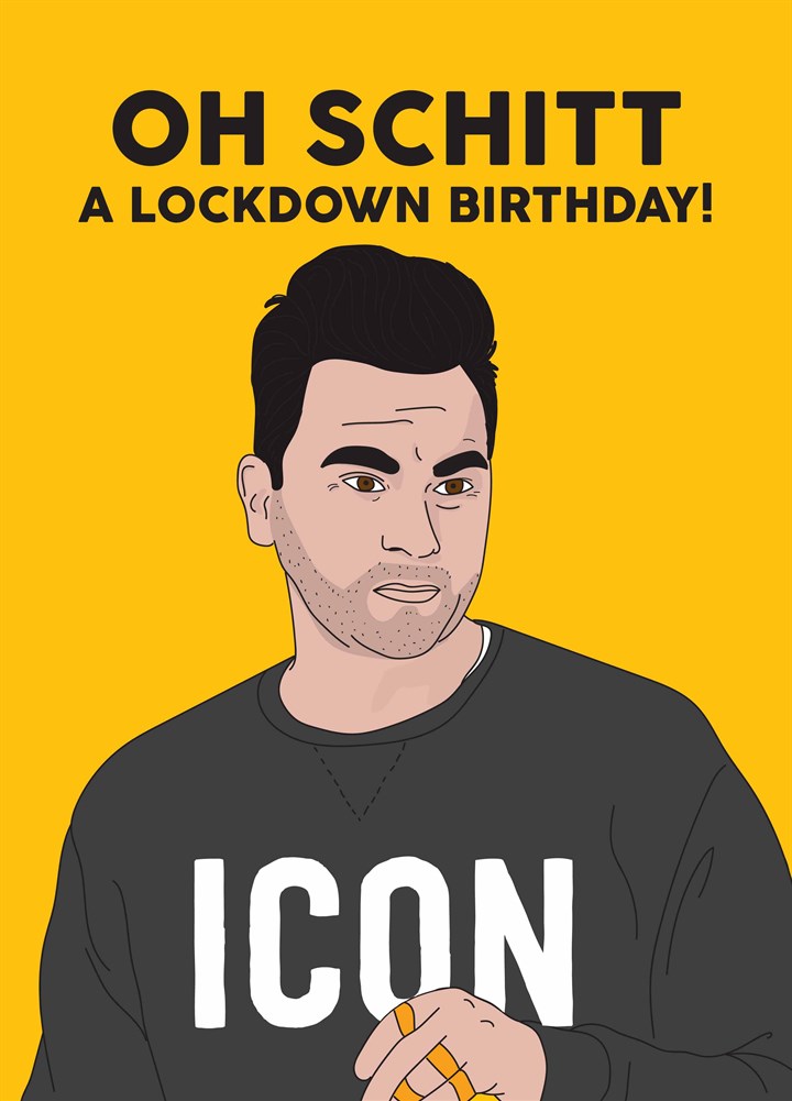 Oh Schitt Lockdown Birthday Card