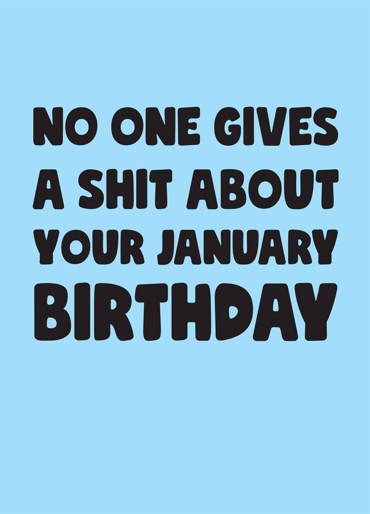 No One Gives A Shit January Birthday Card