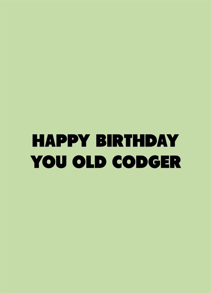 Happy Birthday You Old Codger Card