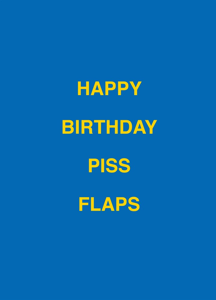 Happy Birthday Piss Flaps Card
