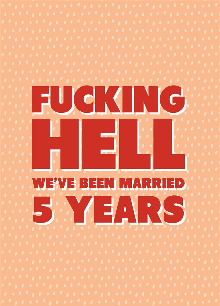 Fucking Hell We've Been Married Five Years Card