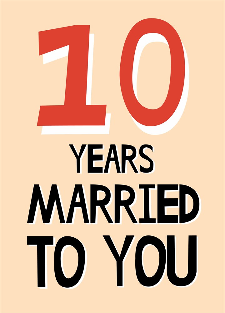 Ten Years Married To You Card