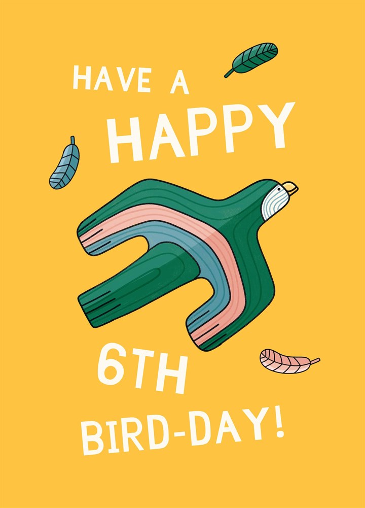 Have A Happy 6th Bird-Day Card