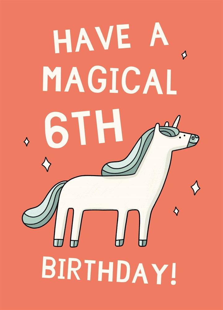 Have A Magical 6th Birthday Card