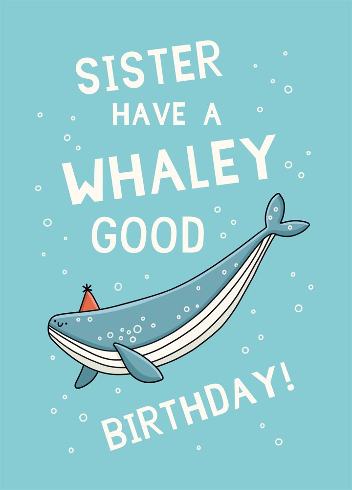 Sister Have A Whaley Good Birthday Card