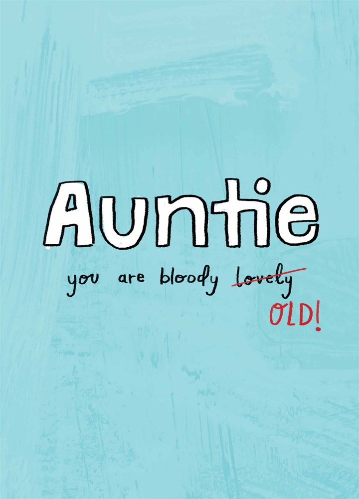 Auntie You Are Bloody Old Card
