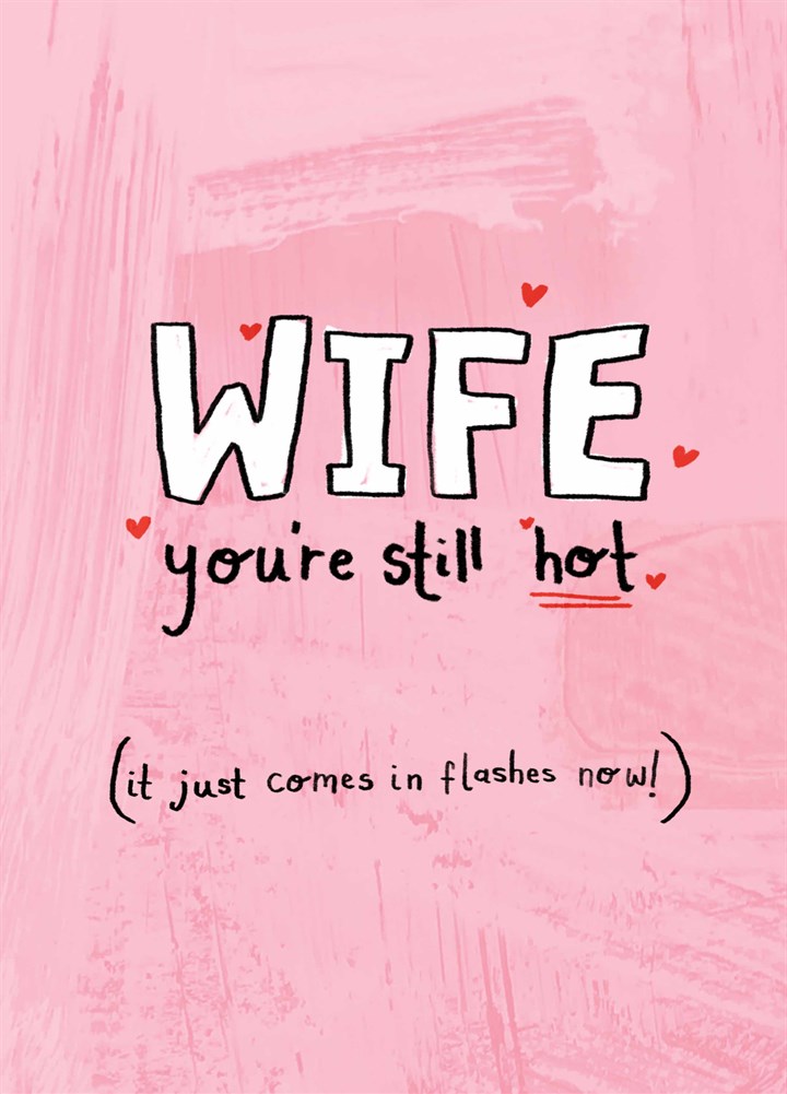 Wife You're Still Hot Card