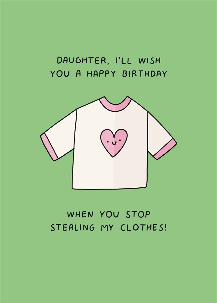 Daughter I'll Wish You A Happy Birthday Card