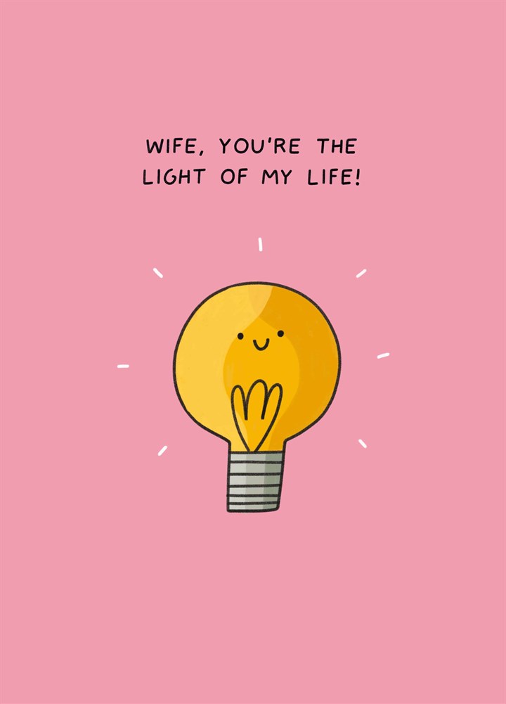 Wife You're The Light Of My Life Card