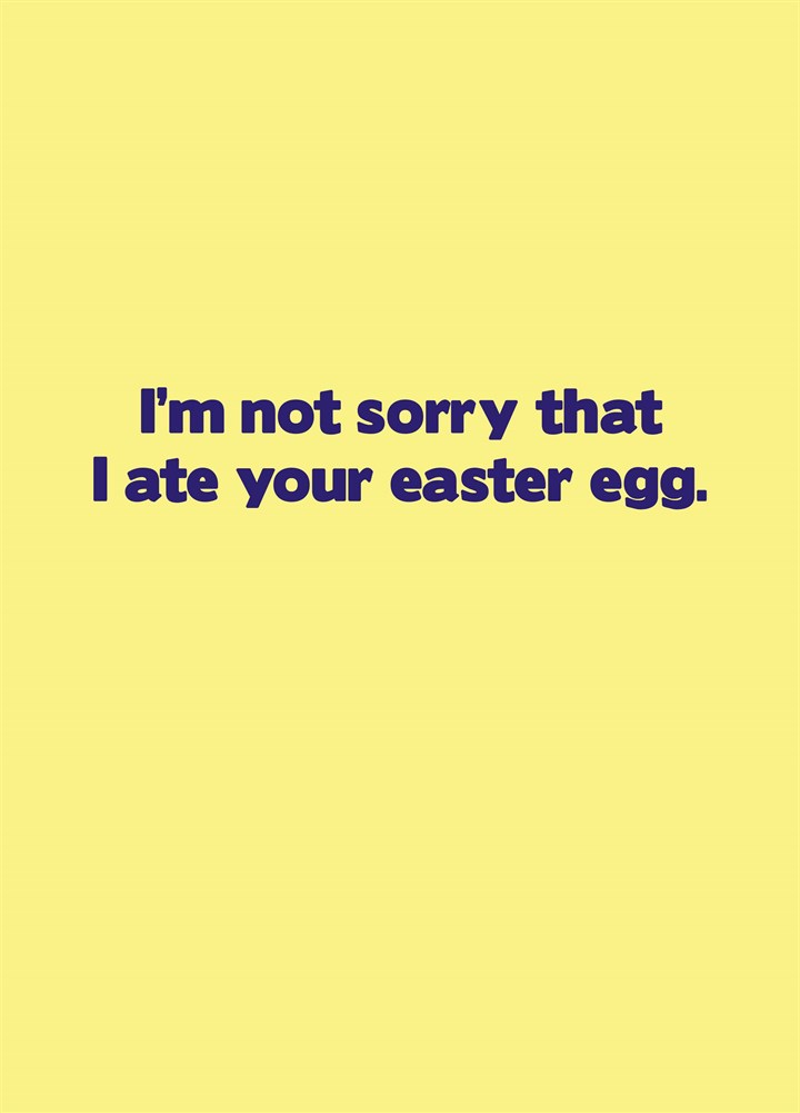 I Ate Your Easter Egg Card